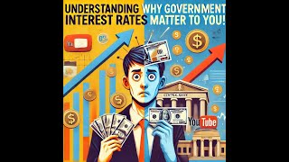 Understanding Why Government Interest Rates Matter to You [upl. by Barker]