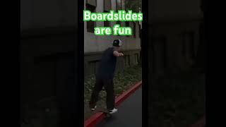 Boardslides [upl. by Nhguaved]