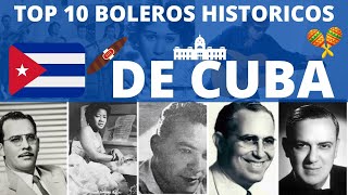 TOP 10 BOLEROS HISTORICOS DE CUBA  LOS BOLEROS DE ORO DEL PUEBLO CUBANO [upl. by Peppie]