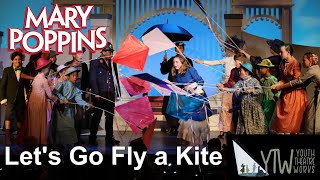 Lets Go Fly a Kite From Mary Poppins Presented by Youth Theatre Works [upl. by Buford112]