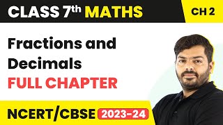 Fractions and Decimals  Full Chapter Explanation amp NCERT Solutions  Class 7 Maths Chapter 2 [upl. by Atinaujnas615]