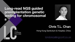 NGS guided preimplantation genetic testing for chromosomal structural rearrangement  Chris Chan [upl. by Sirod898]