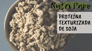 NUTRI PAPO  PROTEÍNA TEXTURIZADA DE SOJA [upl. by Nosneh970]