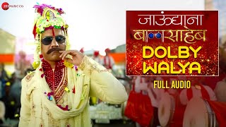 Dolby Walya  Full Audio  Jaundya Na Balasaheb  AjayAtul  Girish Kulkarni amp Saie Tamhankar [upl. by Oicnerolf]