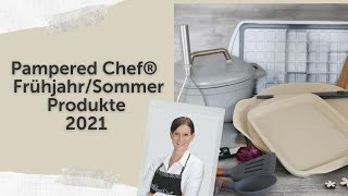 FrühjahrSommer Produkte 2021 von Pampered Chef®  Kurzversion [upl. by Kreitman]