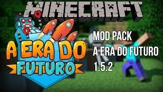 Minecraft  ModPack A Era Do Futuro 152 [upl. by Ramey]