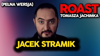 Roast Tomasza Jachimka  Jacek Stramik pełna wersja [upl. by Hendry]