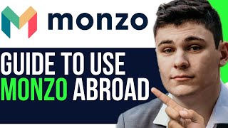 HOW TO USE MONZO ABROAD COMPLETE GUIDE [upl. by Schumer50]