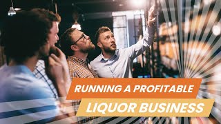 Liquor Store Profitability How to Run a Profitable and Successful Liquor Business [upl. by Siusan690]