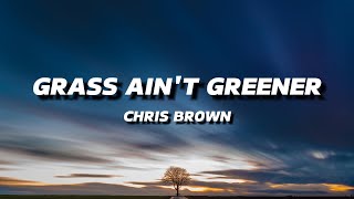 CHRIS BROWN  GRASS AINT GREENER  LYRICS [upl. by Xyla448]