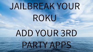 JAILBREAK YOUR ROKU [upl. by Rednirah]