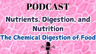 Nutrients Digestion and Nutrition The Chemical Digestion of Food [upl. by Haduhey]