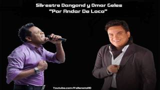 Silvestre Dangond y Omar Geles  Por Andar De Loco  Vallenato 2010 [upl. by Eceinej]