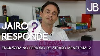 GRÁVIDA NO PERÍODO DE ATRASO  JAIRO RESPONDE  Jairo Bouer [upl. by Lean]