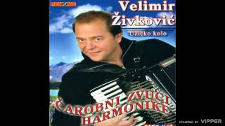 Velimir Zivkovic Velja  Uzicko kolo  Audio 2005 [upl. by Arehc]