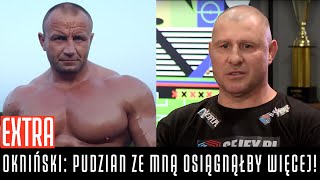 MIREK OKNIŃSKI PUDZIANOWSKI ZE MNĄ OSIĄGNĄŁBY WIĘCEJ [upl. by Yreffej]