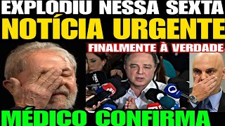 Finalmente a Verdade MÉDICO DE LULA SOLTA UMA BOMBA A VERDADE FOI REVELADA ESQUERDA TÁ PREOCUPA [upl. by Gine348]