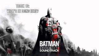 Batman Arkham City Soundtrack  Track 13  Whats He Doing Here [upl. by Kerry]