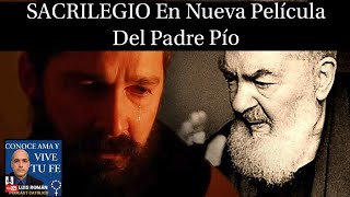 SACRILEGIO En Nueva Película Del Padre Pio  Ofensa a Imagen Virgen María  Shia LaBeouf Luis Román [upl. by Damek]