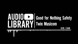 Good for Nothing Safety  Twin Musicom [upl. by Alben180]