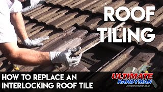 How to replace an interlocking roof tile [upl. by Matronna]