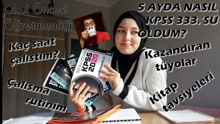 NASIL ÇALIŞTIM I 5 Ayda KPSS 333sü oldum Çalışma saatlerim kaynak tavsiyeleri tüyolar [upl. by Welles]