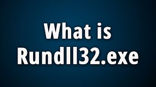 What is Rundll32exe Quick Basic Information [upl. by Michail482]