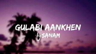 Gulabi Aankhen Lyrics Song  Sanam Puri  Old Is Gold  Song  Dark Lyrics [upl. by Melisent944]