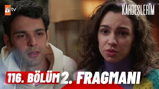 Kardeşlerim 116 Bölüm 2 Fragmanı  “Ben de senden hoşlanıyorum”atvturkiye [upl. by Madai]