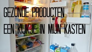 Gezonde producten  Een kijkje in mijn koelkast en voorraadkast [upl. by Lleral]