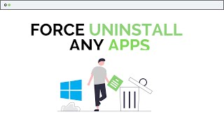 How To Uninstall Apps On Windows 10  Force Delete Any Apps [upl. by Carolina965]