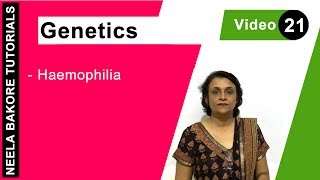 Genetics  Principles of Inheritance amp Variations  NEET  Haemophilia  Neela Bakore Tutorials [upl. by Monia]