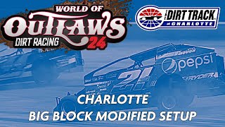 Charlotte Custom setup for the Big Block Modifieds World of Outlaws Dirt Racing 24 [upl. by Naeerb]