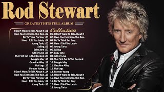 Rod Stewart Best Songs Rod Stewart Greatest Hits Full Album The Best Soft Rock Of Rod Stewart [upl. by Daphna170]