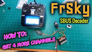 FrSky SBUS Decoder TUTORIAL Get 4 More Channels for Your RC [upl. by Roe]