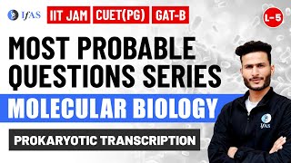 Prokaryotic Transcription  Molecular Biology  Most Probable Question Series  IIT JAM 2025  L 5 [upl. by Nimesay]