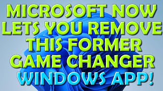 Microsoft is Now Letting Your Remove This App From Windows That Your Couldnt Remove in The Past [upl. by Pasahow]