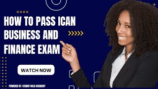 How To Pass ICAN Business and Finance Exam [upl. by Nodnol]