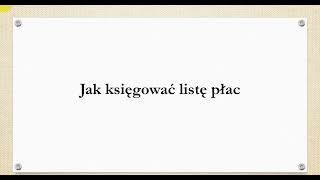 Jak księgować listę płac [upl. by Marianna876]