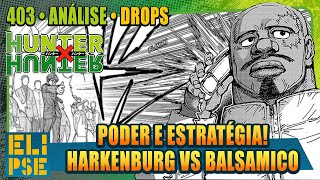 HARKENBURG VS BALSAMICO 403  Mangá Review amp Teorias Hunter X Hunter DROPS [upl. by Pansie]