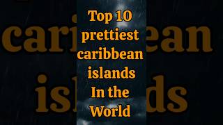 Top 10 prettiest Caribbean islands youtube youtubeshorts youtubeytshorts [upl. by Georgette]