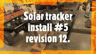 Solar Tracker 5 Revision 12 Install [upl. by Bridwell540]