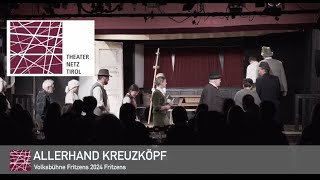 Allerhand Kreuzköpf  Volksbühne Fritzens 2024 [upl. by Ythomit]