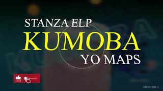 Stanza Elp  Kumoba ft Yo Maps lyrics [upl. by Sral220]