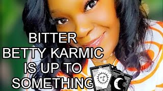 💦BITTER BETTY KARMIC IS UP TO SOMETHINGSEERENOUGHSAID78 [upl. by Adnohs]