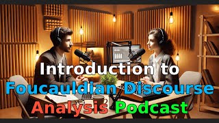 Introduction to Foucauldian Discourse Analysis Podcast [upl. by Falito]