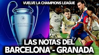 LAS NOTAS DEL BARCELONA 3  3 GRANADA Y PREVIA CHAMPIONS LEAGUE [upl. by Pedaiah]