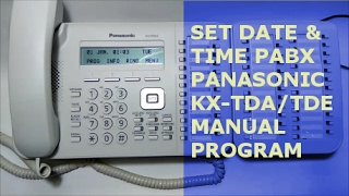 SET DATE amp TIME PABX PANASONIC KXTDATDE MANUAL PROGRAM [upl. by Innig]