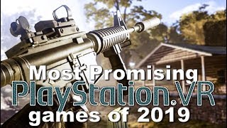 Most Promising Playstation VR Titles of 2019  Top 16 BigRealisticPolishedPromising PSVR Games [upl. by Adnohser]