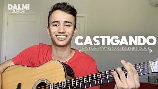 Castigando  Max e Luan Part Dj Guuga e Cleber e Cauan  Cover Dalmi Junior [upl. by Nauwaj]